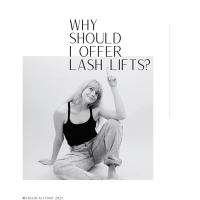 Why should I offer Lash Lifts?
