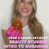 Beauty Student Intro to Sugaring Course | Edge x Sugar Artistry - Edge Beauty Pro ™️