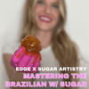 Mastering the Brazilian | 1 - Day Sugaring Intensive - Edge Beauty Pro ™️